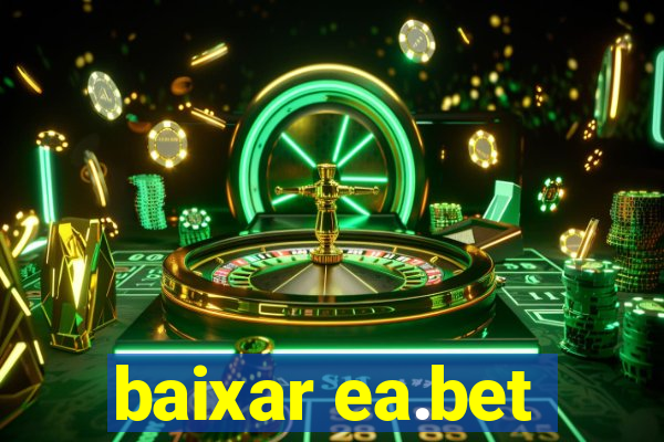 baixar ea.bet